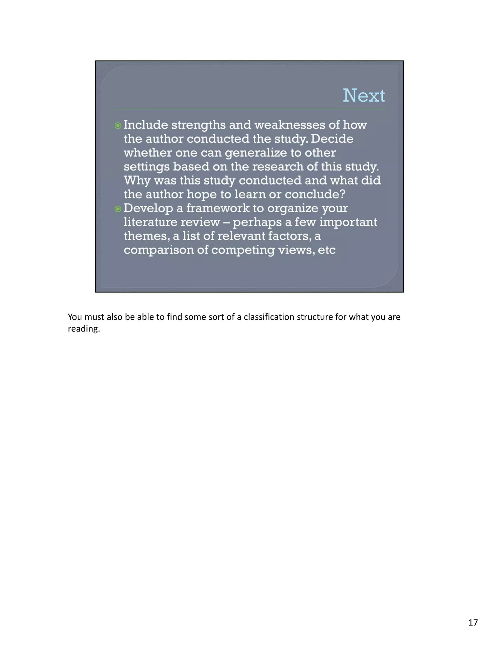 You must also be able to find some sort of a classification structure for what you are 
reading. 




                                                                                          17
 