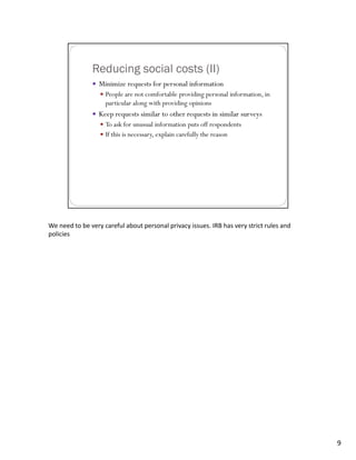 We need to be very careful about personal privacy issues. IRB has very strict rules and 
policies




                                                                                           9
 