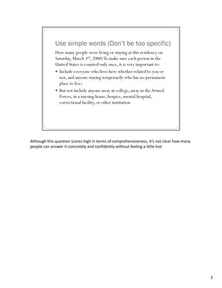 Although this question scores high in terms of comprehensiveness, it’s not clear how many 
people can answer it concretely and confidently without feeling a little lost




                                                                                             3
 