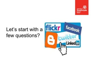 Let’s start with a
few questions?

 