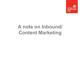 A note on Inbound/
Content Marketing

 