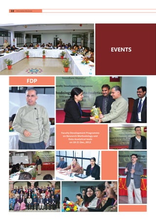 FDP
EVENTS
FDP
22 Information Brochure
Faculty Development Programme
on Research Methodology and
Data Analytical tools
on 18-21 Dec, 2012
 
