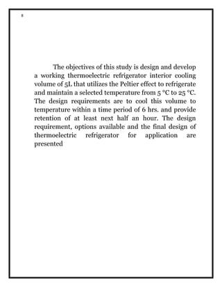 8
The objectives of this study is design and develop
a working thermoelectric refrigerator interior cooling
volume of 5L t...