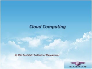 Cloud Computing
S3 MBA Santhigiri Institute of Management
 