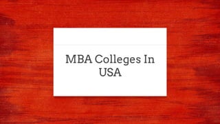 MBA Colleges In
USA
 