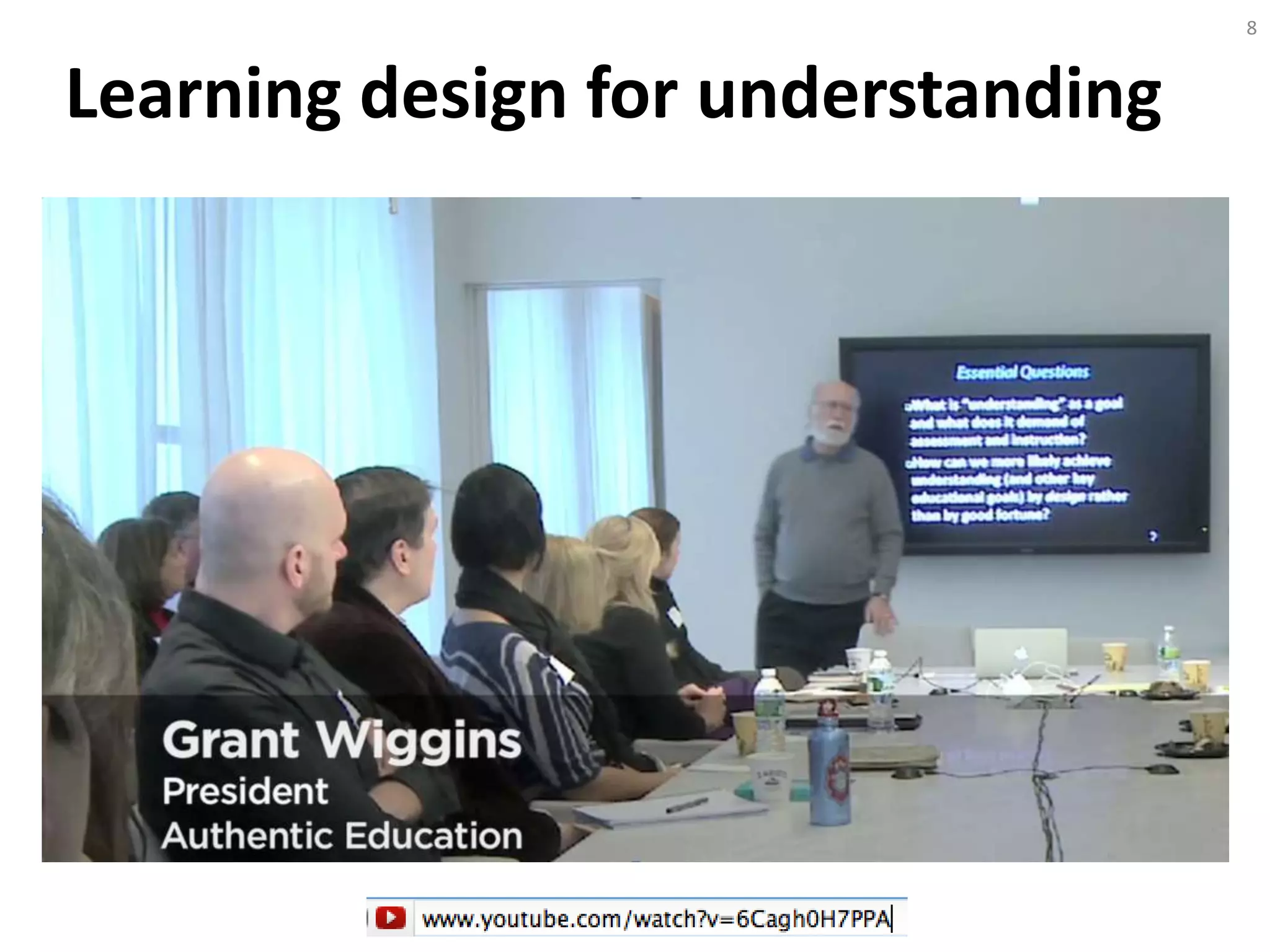 8
Learning design for understanding
 