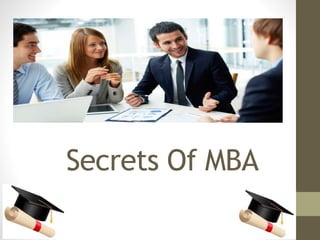 Secrets Of MBA
 