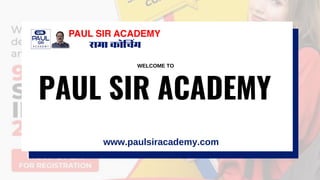 PAUL SIR ACADEMY
WELCOME TO
www.paulsiracademy.com
 