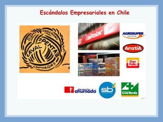 Escándalos Empresariales en Chile
 