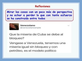 Reflexiones
Mirar las cosas con un poco más de perspectiva
y no echar a perder lo que con tanto esfuerzo
se ha construido entre todos
 