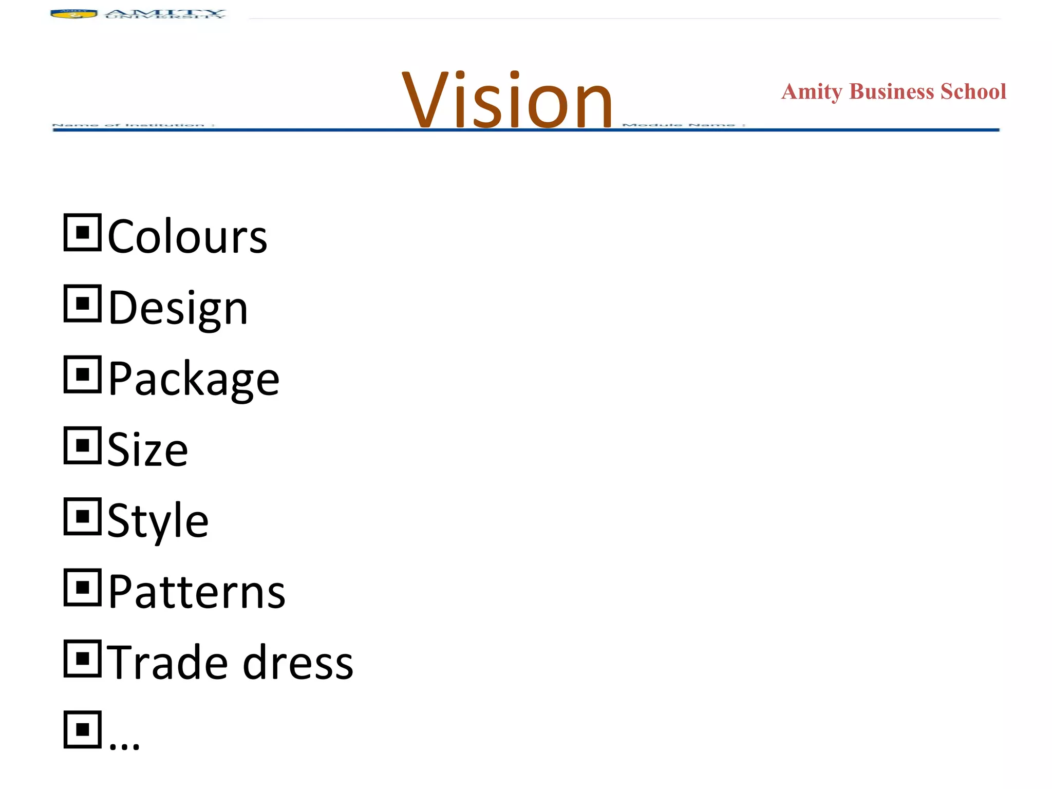 Vision  Colours Design Package Size Style Patterns Trade dress … 