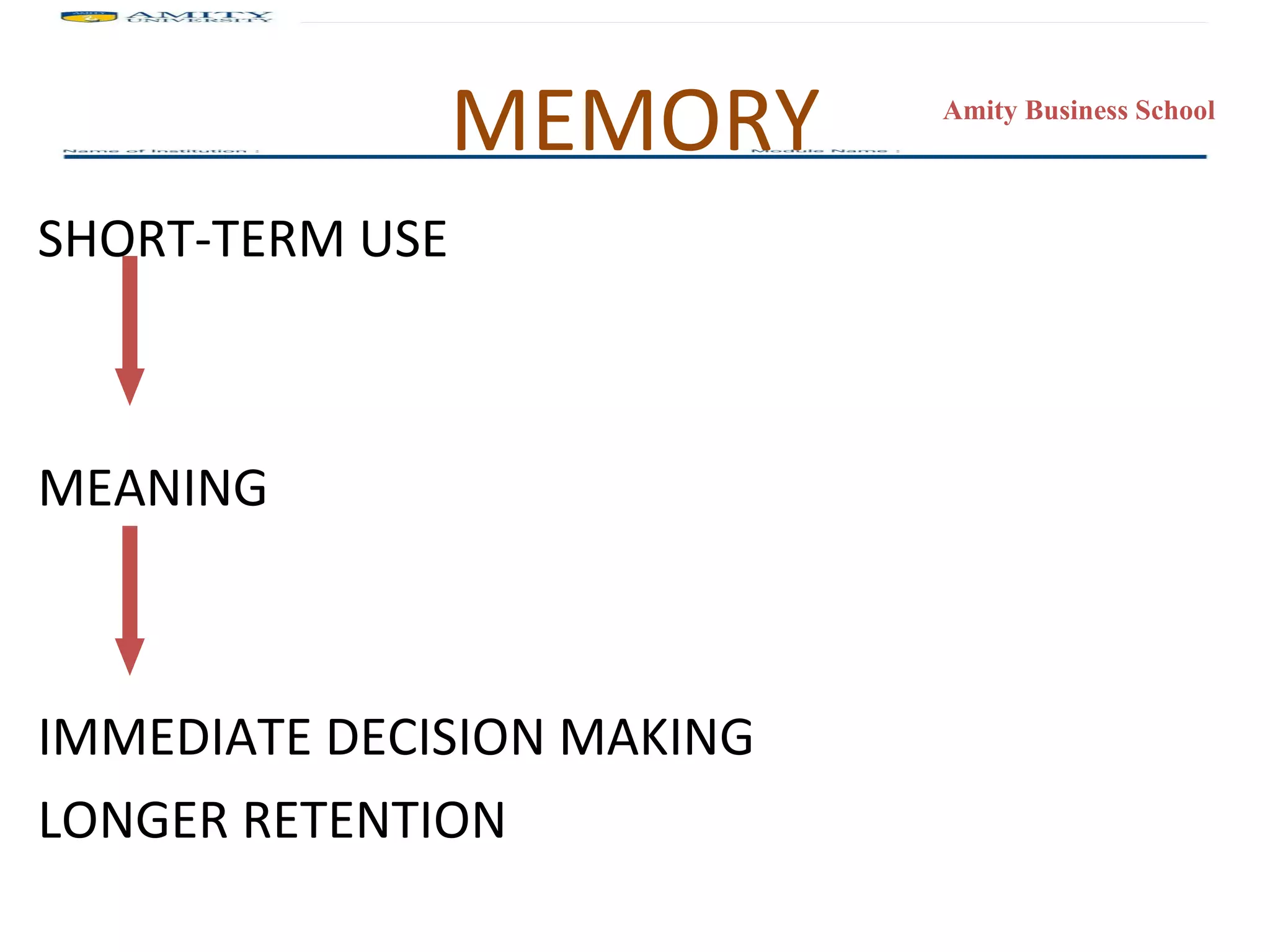 MEMORY SHORT-TERM USE MEANING IMMEDIATE DECISION MAKING LONGER RETENTION 