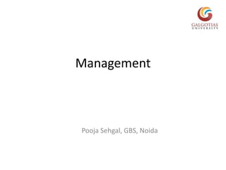 Management PoojaSehgal, GBS, Noida 