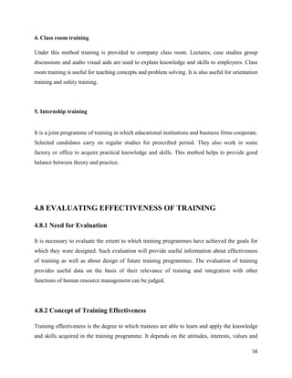 56
4. Class room training
Under this method training is provided to company class room. Lectures, case studies group
discu...