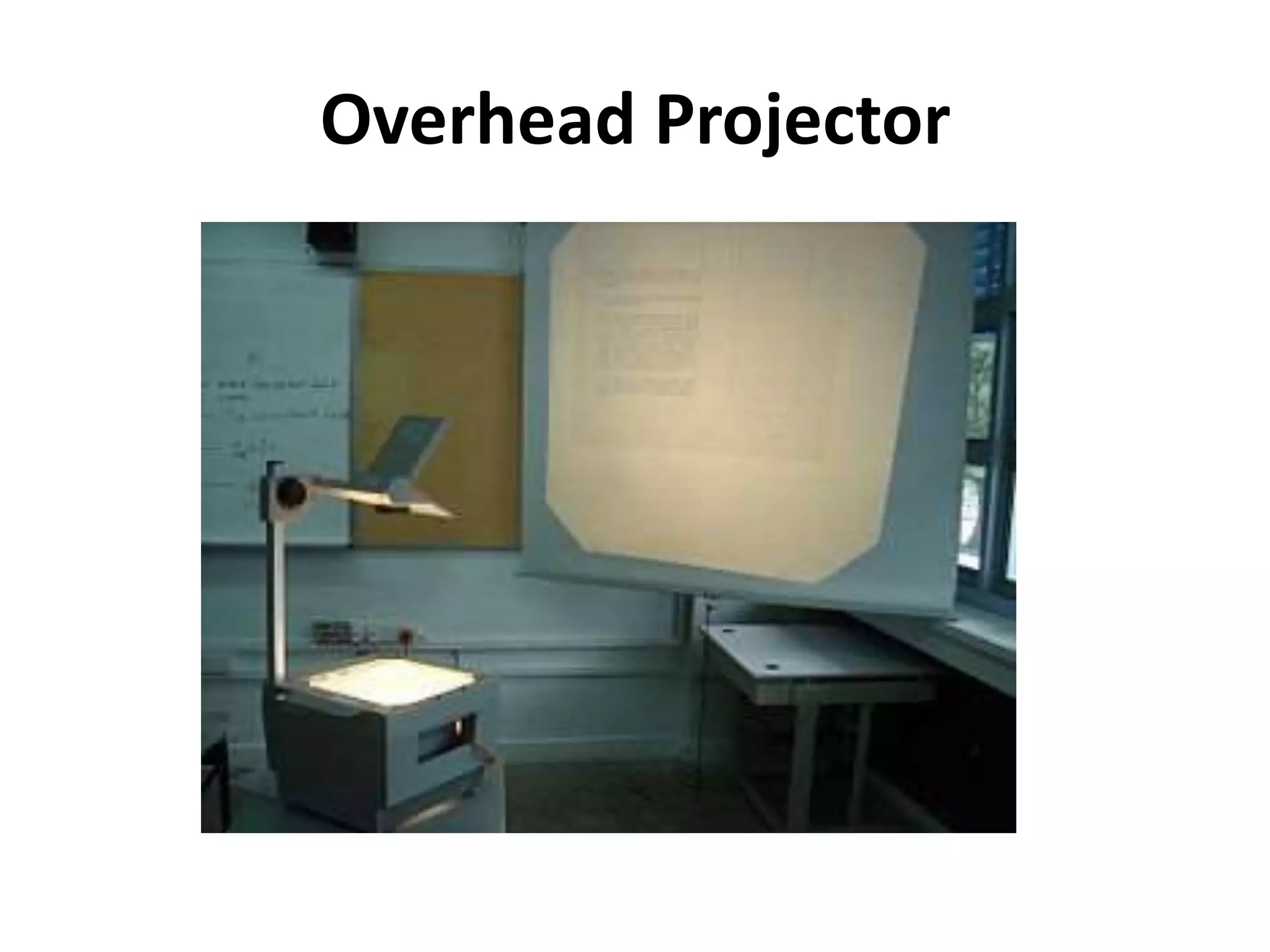 Overhead Projector
 