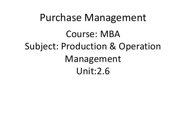 Mba In Purchase Management mba ii pmom unit 2 6 purchase management a Mba In Purchase Management mba ii pmom unit 2 6 purchase management a