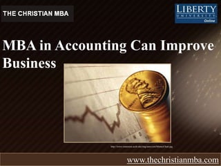 MBA in Accounting Can Improve Business  www.thechristianmba.com http://www.extension.ucsb.edu/img/unex/cert/MoneyChart.jpg   