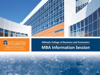Mihaylo College of Business and Economics

MBA Information Session
 