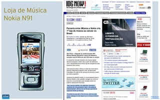 Loja de Música
Nokia N91




                 Produzido por
                 @IvandeSouza
 