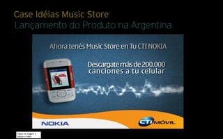 Case Idéias Music Store
Lançamento do Produto na Argentina




clique na imagem e
assista o vídeo
 