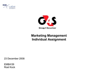 Marketing Management Individual Assignment 23 December 2008 EMBA’09 Roel Kock 