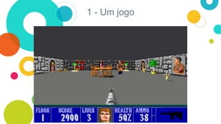 1 - Um jogo
 