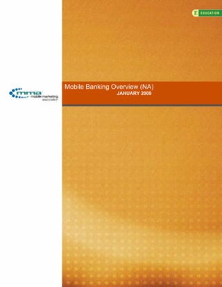 Mobile Banking Overview (NA)
                JANUARY 2009
 