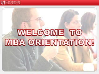 WELCOME  TO MBA ORIENTATION! 
