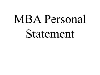 MBA Personal
Statement
 