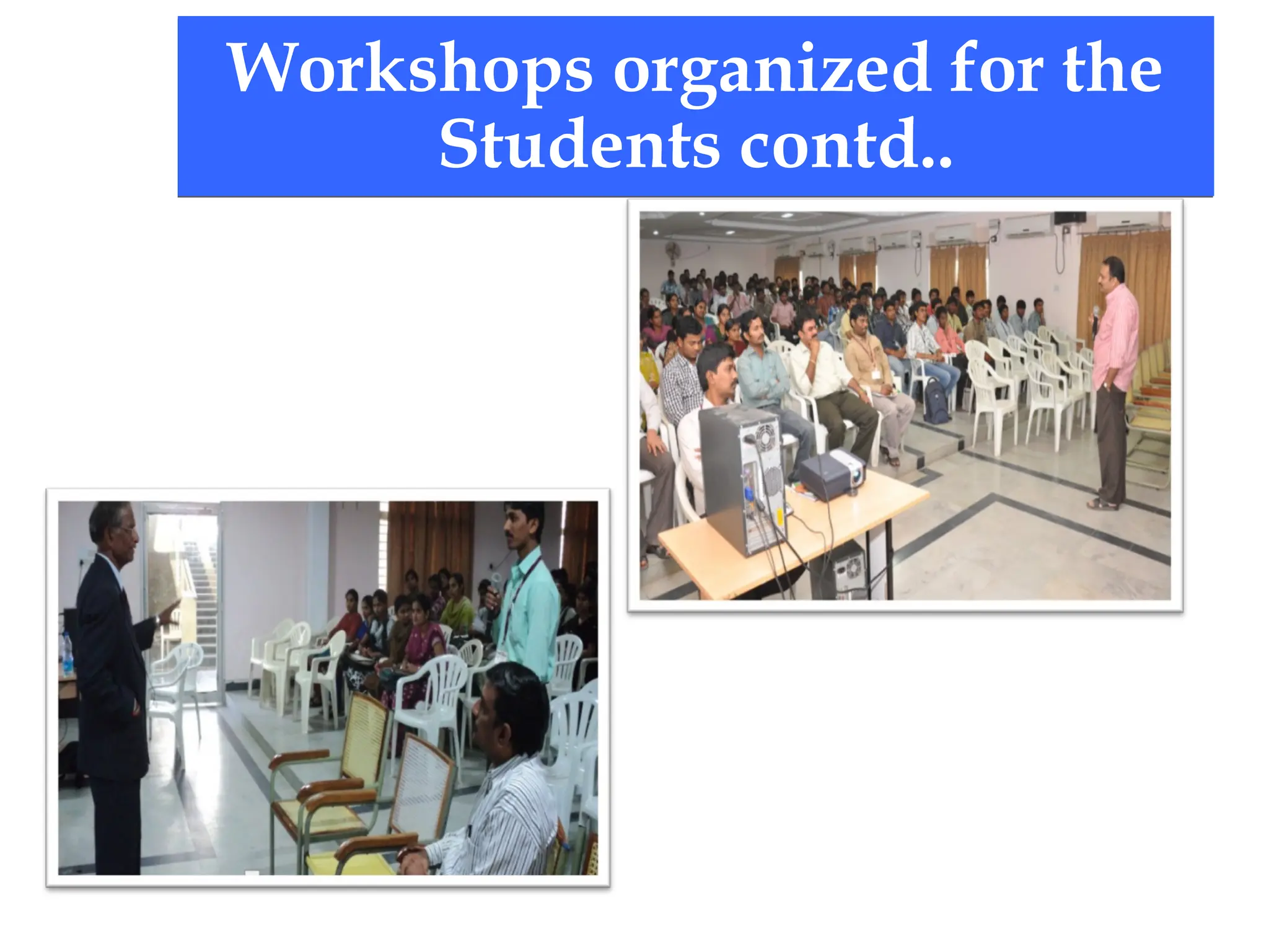 Workshops organized for the
Students contd..
 