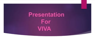 Presentation
For
VIVA
 