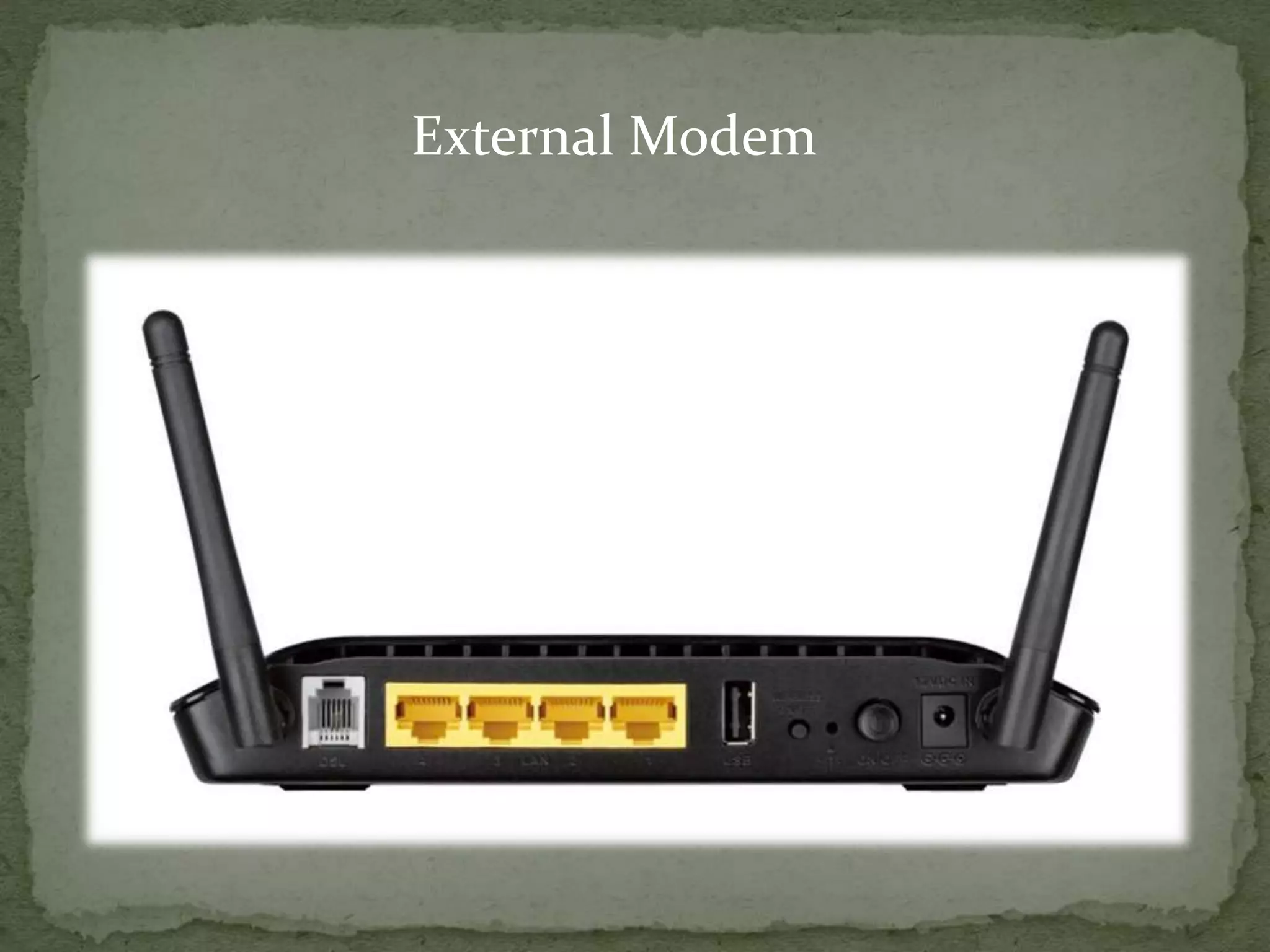 External Modem
 