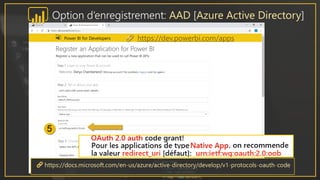 https://dev.powerbi.com/apps
Option d’enregistrement: AAD [Azure Active Directory]
 