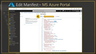 Edit Manifest:– MS Azure Portal
 