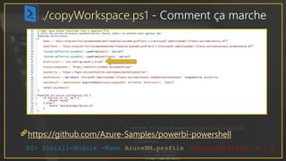./copyWorkspace.ps1 - Comment ça marche
https://github.com/Azure-Samples/powerbi-powershell
PS> Install-Module -Name AzureRM.profile -RequiredVersion 4.1.1
 