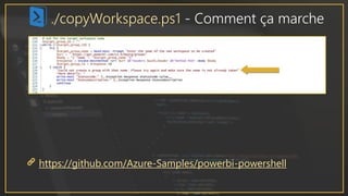 ./copyWorkspace.ps1 - Comment ça marche
https://github.com/Azure-Samples/powerbi-powershell
 