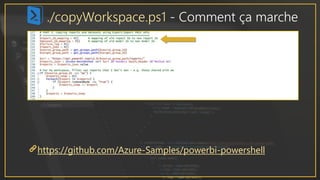 ./copyWorkspace.ps1 - Comment ça marche
https://github.com/Azure-Samples/powerbi-powershell
 
