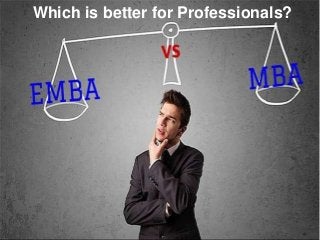 Which is better for Professionals?
 