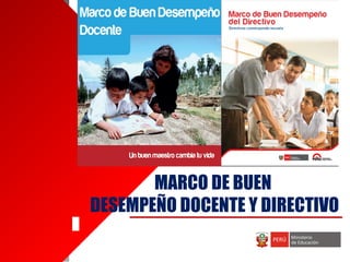MARCO DE BUEN
DESEMPEÑO DOCENTE Y DIRECTIVO
 