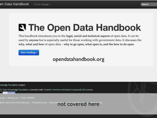 opendatahandbook.org




 not covered here
 