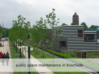 public space maintenance in Enschede
 