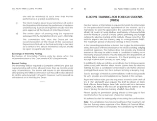 ALL ABOUT MBBS COURSE AT AIIMS                                39    40                                  ALL ABOUT MBBS COURSE AT AIIMS



           she will be withheld till such time that his/her              ELECTIVE TRAINING–FOR FOREIGN STUDENTS
           performance is graded as satisfactory.
                                                                                          (MBBS)
   v)      The intern may be asked to put extra hours of work in
           the Department/Unit where the performance has been       Elective trainee at this Institute is required to furnish the information
           unsatisfactory. Such an arrangement should have the      on the p!rescribed format appended on the reverse, as it is
           prior approval of the Heads of Units/Department.         mandatory to seek the approval of the Government of India i.e.
                                                                    Ministry of Health & Family Welfare and Ministry of External Affairs
   vi)     The entire block of posting may be repeated
                                                                    and the Medical Council of India before permitting any foreign
           subsequent to the completion of one year’s internship.
                                                                    national for elective training at this Institute. Please note that this
           The committee felt, that the Dean on the                 Institute imparts elective training only to undergraduate MBBS.
           recommendation of the Head of the concerned              The maximum period of elective training, is three months.
           Department/Unit will be the final authority to decided
                                                                    In the forwarding note/letter a student has to give the information
           as to which of the above mentioned courses should
                                                                    about the source of financial assistance for travel, boarding, lodging
           be open to a particular intern.
                                                                    and local expenses. The Institute does not provide any financial
                                                                    assistance. We may be able to make a candidate’s training more
Exchange of Internship Posting:
                                                                    interesting and convenient, if he/she indicates the departments of
Exchange of Internship Posting only be done after the
                                                                    posting, Rural posting, in advance. (For Rural posting we can
recommendation of the Concerned HOD’s/Departments.
                                                                    accept students from January to June, only).
Repeat Posting:                                                     In addition to daily use articles, a candidate has to bring an apron
The internship will be required to complete within one year but     (white coat) with him/her when he/she comes here for elective
repeat posting will not be allowed more than six months under       training. In case a candidate is interested to do his/her elective
any circumstances. The interns will require to join immediately     posting in Rural areas, he/ she is advised to bring a sleeping bag.
after passing the MBBS examination but they will not be allowed     Due to shortage of Hostel accommodation, it will not be possible
to jointhe same beyond 31st March. However, such cases will be      for us to provide accommodation in our hostels in the campus.
considered on its merit by the Dean.
                                                                    As per the Institute rules, you are requested to send a bank draft of
                             ******                                 U.S. $ 125/- alongwith your request. The draft be drawn on State
                                                                    Bank of India, Ansari Nagar, New Delhi and should be in the name
                                                                    of DIRECTOR, AIIMS or the fee can be paid by the trainee at the
                                                                    time of joining the elective training at AIIMS, New Delhi.
                                                                    Please apply for permission giving atleast a time-gap of two
                                                                    months before the actual start of elective training.
                                                                    It is advised to start for training only on receiving the confirmation.
                                                                    Note : The candidates may not proceed/leave their country to join
                                                                    Elective Training unless approval of the Ministry of External Affairs,
                                                                    Government of India is conveyed to the candidate by the AIIMS.
 