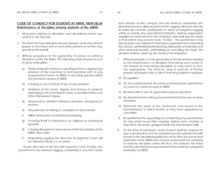 ALL ABOUT MBBS COURSE AT AIIMS                                   43    44                                  ALL ABOUT MBBS COURSE AT AIIMS



CODE OF CONDUCT FOR STUDENTS AT AIIMS, NEW DELHI                       and outside of the campus and the Institute authorities are
Maintenance of Discipline among students of the AIIMS:                 determined not to allow any form of the ragging. Whoever directly
                                                                       or indirectly commits, participates in abets or instigates ragging
1. All powers relating to discipline and disciplinary action are       within or outside any educational Institution, shall be suspended,
   vested in the Director.                                             expelled or restricted from the Institution and shall also be liable
                                                                       to find which may extend to Rs. 10,000/-. The punishment may
2. The Director may delegate all such powers, as he/she deems          also include cancellation of admission suspension from attending
   proper to the Dean and to such other persons as he/she may          the classes, withholding/withdrawing fellowship/scholarship and
   specify on his behalf.                                              other financial benefits, withholding or cancelling the result. The
                                                                       decision shall be taken by the Head of the Institution”.
3. Without prejudice to the generality of power to enforce
   discipline under the Rules. The following shall amount to acts      1.   Without prejudice to the generality of his/her powers relating
   of gross indiscipline:                                                   to the maintenance of discipline and taking such action in
                                                                            the interest of maintaining discipline as may seem to him/
   a)   Physical assault or threat to use physical force against any        her appropriate. The Director, may in exercise of his/her
        member of the teaching or non-teaching staff of any                 powers aforesaid order or direct that any student or students:
        Department/Centre of AIIMS or any other persons within
        the premises/campus of AIIMS.                                  a) Be expelled;

   b)   Carrying or use or threat of use of any weapon.                b) Be, for a stated period: Be not for a stated period, admitted to
                                                                          a course or courses of study in AIIMS.
   c)   Violation of the status, dignity and honour of students
        belonging to the Scheduled Castes, Scheduled Tribes and        c) Be fined with a sum of rupees that may be specified;
        Other Backward Classes.                                        d) Be debarred from taking any examination(s) for one or more
   d)   Any practice, whether verbal or otherwise, derogatory to          semesters.
        women.                                                         e) Withhold the result of the student(s) concerned in the
   e)   Any attempt at bribing or corruption in any manner.               Examination(s) in which he/she or they have appeared be
                                                                          cancelled.
   f)   Willful destruction of institutional property.
                                                                       f)   Be prohibited for appearing or completing any examination
   g)   Creating ill-will or intolerance on religious or communal           for any unfair means like copying, taking notes, mobiles or
        grounds.                                                            any other electronic gadgets inside the examination halls.
   h)   Causing disruption in any manner of the functioning of the     5.   At the time of admission, every student shall be required to
        AIIMS, New Delhi.                                                   sign a declaration that on admission he/she submits himself/
   i)   Regarding ragging the directive of Supreme Court will               herself to the disciplinary jurisdiction of the Director and several
        be followed strictly. It is as under:                               authorities of the AIIMS who may be vested with the authority
                                                                            to exercise discipline under the Acts, the Statutes, the Rules
  “As per direction of the Hon’ble Supreme Court of India, the              and the rules that have been framed there under by competent
Government has banned ragging completely in any form inside                 authorities of AIIMS.
 