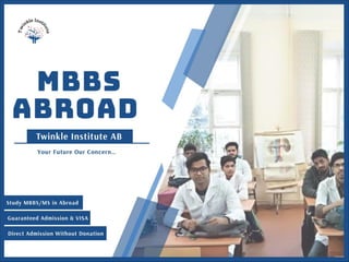 MBBS ABROAD - Twinkle Institute AB