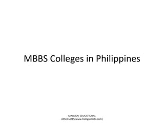 MBBS Colleges in Philippines
MALLIGAI EDUCATIONAL
ASSOCIATES(www.malligaimbbs.com)
 