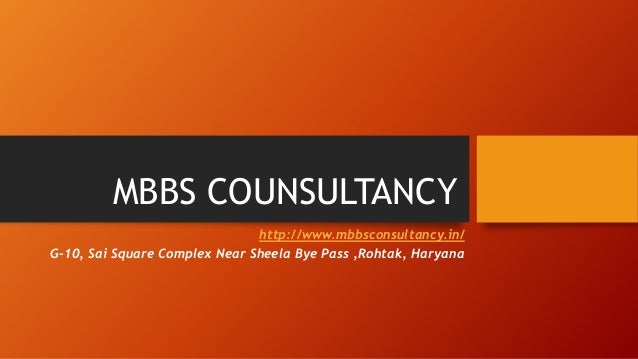 MBBS COUNSULTANCY
http://www.mbbsconsultancy.in/
G-10, Sai Square Complex Near Sheela Bye Pass ,Rohtak, Haryana
 