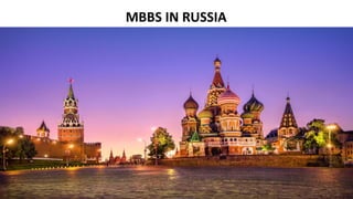 MBBS IN RUSSIA
 