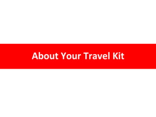 About Your Travel Kit
 