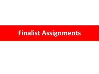 Finalist Assignments
 
