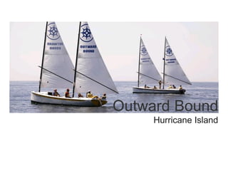 Outward Bound
Hurricane Island

 